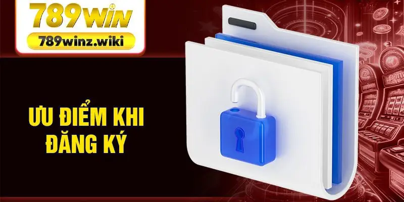 Ưu điểm khi đăng ký