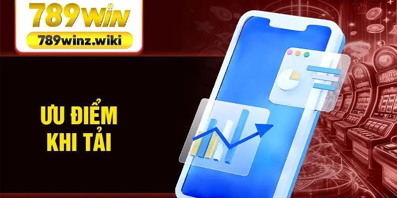 Ưu điểm khi tải