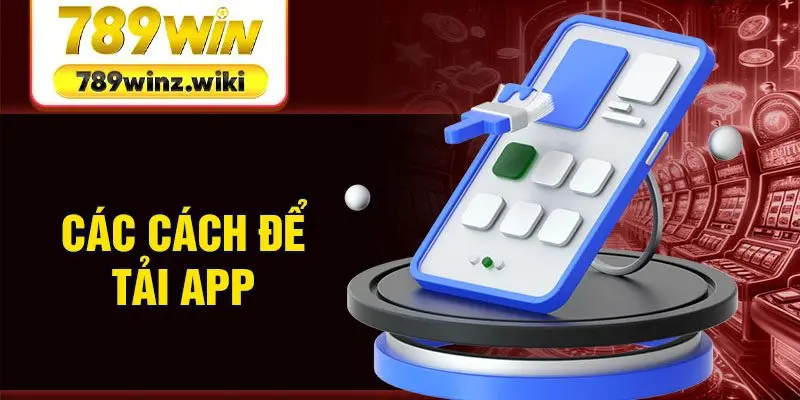 Các cách để tải app