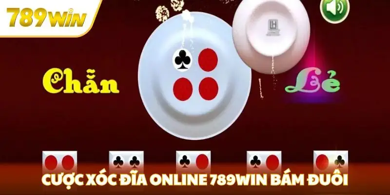 Cược xóc đĩa online 789win theo chiến thuật bám đuôi