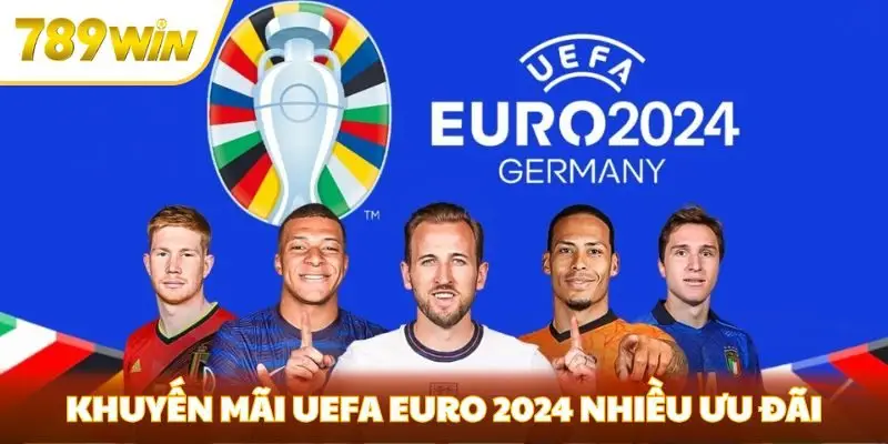 Khuyến mãi UEFA EURO 2024 mang tới nhiều ưu đãi