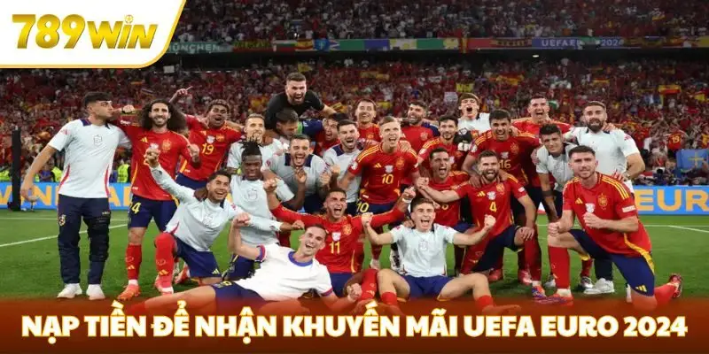 Nạp tiền vào tài khoản để nhận khuyến mãi UEFA EURO 2024